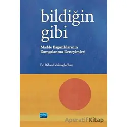 Bildiğin Gibi - Madde Bağımlılarının Damgalanma Deneyimleri