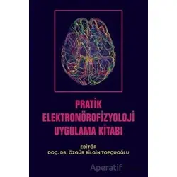 Pratik Elektronörofizyoloji Uygulama Kitabı - Emine Taşkıran - Nobel Akademik Yayıncılık