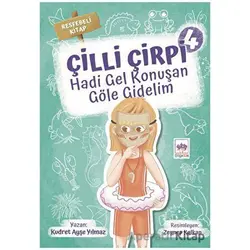 Hadi Gel Konuşan Göle Gidelim - Çilli Çirpi 4 - Kudret Ayşe Yılmaz - Ötüken Çocuk Yayınları