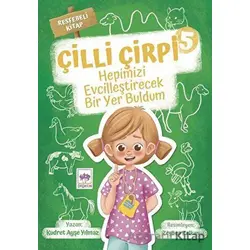 Hepimizi Evcilleştirecek Bir Yer Buldum - Çilli Çirpi 5