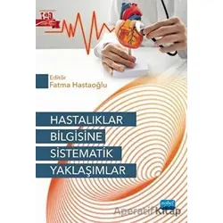Hastalıklar Bilgisine Sistematik Yaklaşımlar - Kolektif - Nobel Akademik Yayıncılık