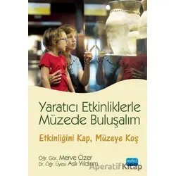 Yaratıcı Etkinliklerle Müzede Buluşalım - Aslı Yıldırım - Nobel Akademik Yayıncılık