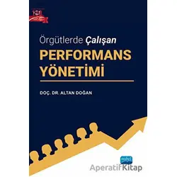 Örgütlerde Çalışan Performans Yönetimi - Altan Doğan - Nobel Akademik Yayıncılık