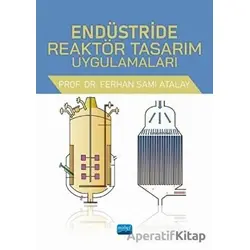 Endüstride Reaktör Tasarım Uygulamaları - Ferhan Sami Atalay - Nobel Akademik Yayıncılık