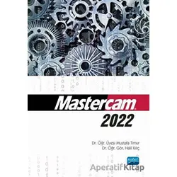 Mastercam 2022 - Mustafa Timur - Nobel Akademik Yayıncılık