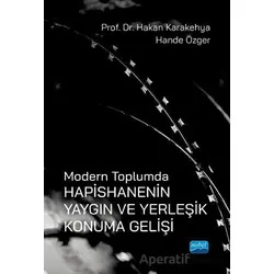 Modern Toplumda Hapishanenin Yaygın Ve Yerleşik Konuma Gelişi