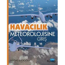 Havacılık Meteorolojisine Giriş - Mikdat Kadıoğlu - Nobel Akademik Yayıncılık