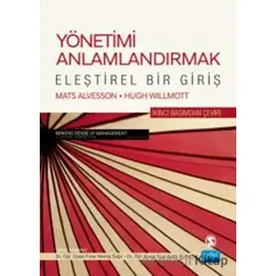 Yönetimi Anlamlandırmak - Eleştirel Bir Giriş - Hugh Willmott - Nobel Akademik Yayıncılık