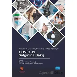 Toplumsal, Ekonomik, Siyasal ve Tarihsel Yönleriyle COVID-19 Salgınına Bakış