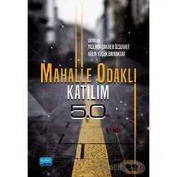Mahalle Odaklı Katılım 5.0 - Yasemin Çakırer Özservet - Nobel Akademik Yayıncılık