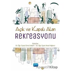 Açık ve Kapalı Alan Rekreasyonu - Kolektif - Nobel Akademik Yayıncılık