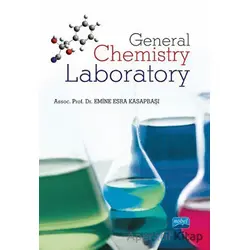 General Chemistry Laboratory - Emine Esra Kasapbaşı - Nobel Akademik Yayıncılık