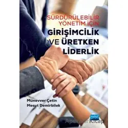 Sürdürülebilir Yönetim İçin Girişimcilik Ve Üretken Liderlik