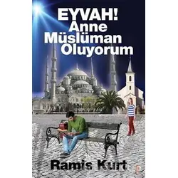 Eyvah! Anne Müslüman Oluyorum - Ramis Kurt - Cinius Yayınları