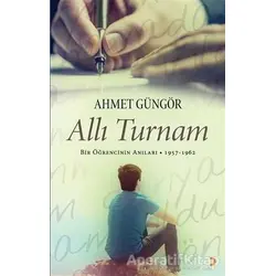 Allı Turnam - Ahmet Güngör - Cinius Yayınları