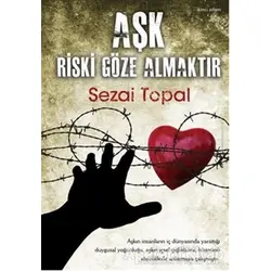 Aşk Riski Göze Almaktır - Sezai Topal - İkinci Adam Yayınları