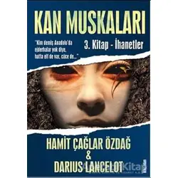 Kan Muskaları - 3. Kitap - İhanetler - Hamit Çağlar Özdağ - İkinci Adam Yayınları