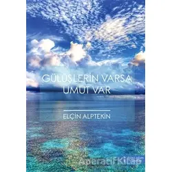 Gülüşlerin Varsa Umut Var - Elçin Alptekin - İkinci Adam Yayınları