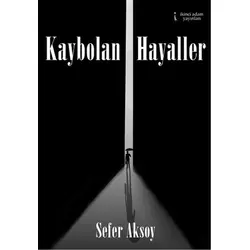 Kaybolan Hayaller - Sefer Aksoy - İkinci Adam Yayınları