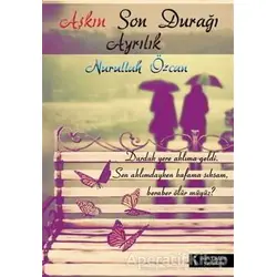 Aşkın Son Durağı Ayrılık - Nurullah Özcan - İkinci Adam Yayınları