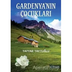 Gardenya’nın Çocukları - Tayyar Taytuğlu - İkinci Adam Yayınları