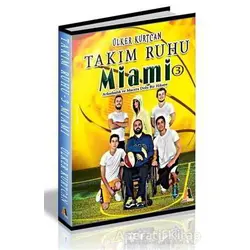 Takım Ruhu 3 - Miami - Ülker Kurtcan - Akis Kitap
