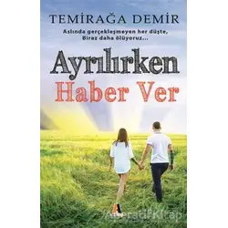 Ayrılırken Haber Ver - Temirağa Demir - Akis Kitap