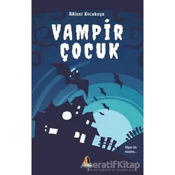 Vampir Çocuk - Bülent Kocakaya - Akis Kitap