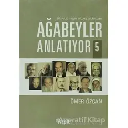 Ağabeyler Anlatıyor 5 - Ömer Özcan - Nesil Yayınları