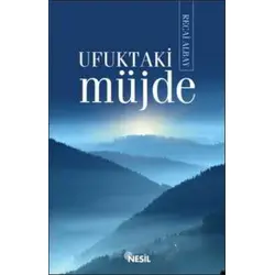 Ufuktaki Müjde - Recai Albay - Nesil Yayınları