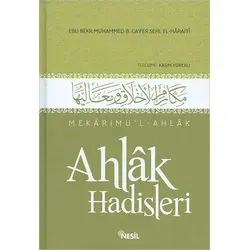 Mekarimu’l-Ahlak - Ahlak Hadisleri - Ebu Bekr Muhammed B. Ca’fer Sehl El-Haraiti - Nesil Yayınları