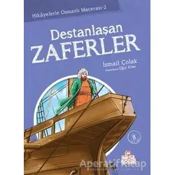 Destanlaşan Zaferler - İsmail Çolak - Nesil Çocuk Yayınları