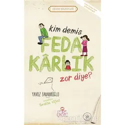 Kim Demiş Fedakarlık Zor Diye ? - Yavuz Bahadıroğlu - Nesil Çocuk Yayınları