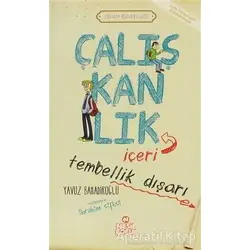 Çalışkanlık İçeri Tembellik Dışarı - Yavuz Bahadıroğlu - Nesil Çocuk Yayınları