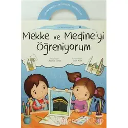 Mekke ve Medine’yi Öğreniyorum - Kolektif - Nesil Çocuk Yayınları
