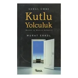 Kutlu Yolculuk - Murat Erkol - Nesil Yayınları