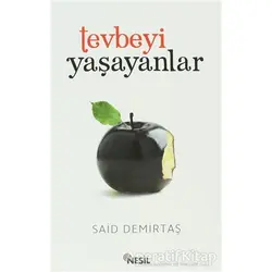 Tevbeyi Yaşayanlar - Said Demirtaş - Nesil Yayınları