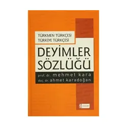 Deyimler Sözlüğü - Türkmen Türkçesi Türkiye Türkçesi Ciltli - Mehmet Kara - Etkileşim Yayınları