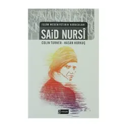 İslam Medeniyetinin Kurucuları Said Nursi - Colin Turner - Etkileşim Yayınları