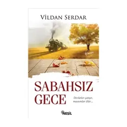 Sabahsız Gece - Vildan Serdar - Nesil Yayınları