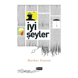 İyi Şeyler - Markar Esayan - Etkileşim Yayınları