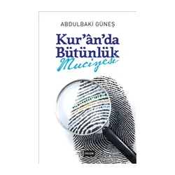 Kuranda Bütünlük Mucizesi - Abdulbaki Güneş - Etkileşim Yayınları