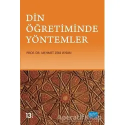 Din Öğretiminde Yöntemler - Mehmet Zeki Aydın - Nobel Akademik Yayıncılık