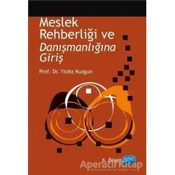 Meslek Rehberliği ve Danışmanlığına Giriş - Yıldız Kuzgun - Nobel Akademik Yayıncılık
