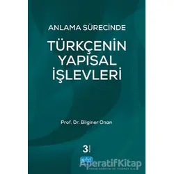 Anlama Sürecinde Türkçenin Yapısal İşlevleri - Bilginer Onan - Nobel Akademik Yayıncılık