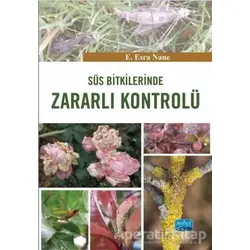 Süs Bitkilerinde Zararlı Kontrolü - E. Esra Nane - Nobel Akademik Yayıncılık