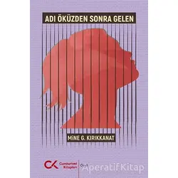 Adı Öküzden Sonra Gelen - Mine G. Kırıkkanat - Cumhuriyet Kitapları