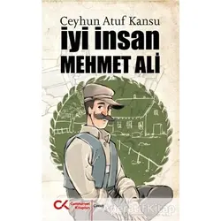 İyi İnsan Mehmet Ali - Ceyhun Atuf Kansu - Cumhuriyet Kitapları
