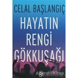 Hayatın Rengi Gökkuşağı - Celal Başlangıç - Everest Yayınları