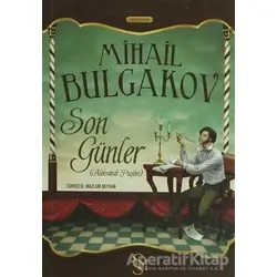 Son Günler - Mihail Afanasyeviç Bulgakov - Everest Yayınları